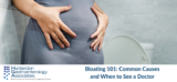 Bloating 101: Common Causes and When to See a Doctor