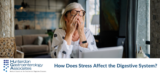 How Does Stress Affect the Digestive System?