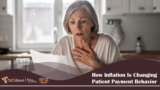 How Inflation Is Changing Patient Payment Behavior