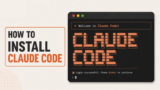 How to Install Claude Code: Step-by-Step Guide