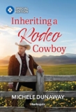 Spotlight & Giveaway: Inheriting a Rodeo Cowboy by Michele Dunaway