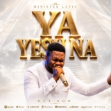 DOWNLOAD MP3: Minister Lavic – Ya Yesu Na & Video