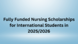 Fully Funded Nursing Scholarships for International Students in 2025/2026