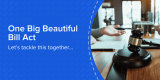 The One Big Beautiful Bill Impact is Reshaping HR: What HR Professionals Need to Know