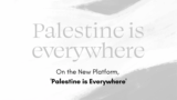 On the New Platform, ‘Palestine is Everywhere’ – ARABLIT & ARABLIT QUARTERLY