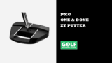 PXG One & Done ZT Putter New In Zero-Torque Range (Reviewed)