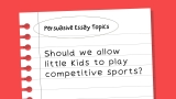 135 Persuasive Essay Topics for Elementary, Middle, High School