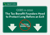 QSBS in 2026: The Tax Benefit Founders Need to Protect Long Before an Exit