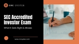 SEC Accredited Investor Exam: What It Gets Right & Misses