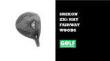 Srixon ZXi RKT Woods Arrive As New 2026 Fairways (Reviewed)