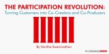 The Participation Revolution: Turning Customers into Co-Creators and Co-Producers