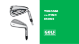 Takomo vs Ping Irons (Which Is Best For Performance & Price)
