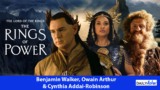 ‘The Rings of Power’: Benjamin Walker, Owain Arthur and Cynthia Addai-Robinson on Their Evolving Roles | Comic-Con Interview