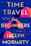 Spotlight & Giveaway: TIME TRAVEL FOR BEGINNERS by Jaclyn Moriarty
