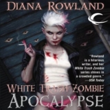 Audio Review ~ White Trash Zombie Apocalypse ~ Diana Rowland