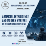 ARTIFICIAL INTELLIGENCE AND MODERN WARFARE: AN INTERNATIONAL PERSPECTIVE