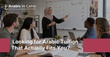 Looking for Arabic Tuition That Actually Fits You?