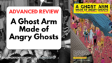A Ghost Arm Made of Angry Ghosts- ADVANCED REVIEW
