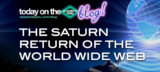 THE SATURN RETURN OF THE WORLD WIDE WEB