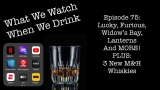Lucky, Furious, Widow’s Bay, Lanterns, and MORE! PLUS: 3 New M&H Whiskies!