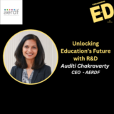 Unlocking Education’s Future with R&D with Auditi Chakravarty