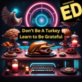 Don’t Be A Turkey, Learn to Be Grateful 2023