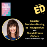 Smarter Decision-Making in the Age of AI with Cheryl Strauss Einhorn, Author of The Human Edge