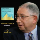 Assessing the Nation’s Report Card with Chester E. Finn, Jr.