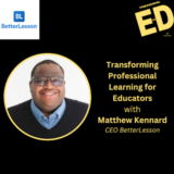 Transforming Professional Learning for Educators with Matthew Kennard