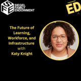 The Future of Learning, Workforce, and Infrastructure with Katy Knight
