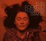 Elin Forkelid – Plays For Trane Vol. 2 (2026; Sail Cabin) – Avant Music News