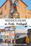 Hidden Gems in Porto: The Best Non-Touristy Things to Do