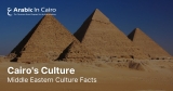 Cairo’s Culture: Middle Eastern Culture Facts