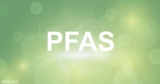PFAS ‘Universe’ Mapped – Nearly 15,000 Chemicals, Scant Human Data