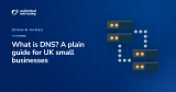 What is DNS? A plain guide for UK small businesses