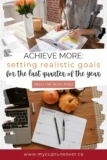 Setting Realistic Quarterly Goals to Wrap Up the Year Effectively – My Cup Runs Over