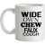 Wide Own Chew Faux Cough mug.