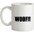 Woof!! mug.