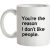 You’re The Reason I Don’t Like People mug.