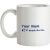 Your Mum mug.