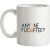 Anyone Fucoffee? mug.