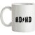 ADHD mug.