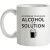 According To Science Alcohol Is A Solution mug.