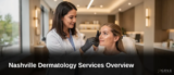 Nashville Dermatology Services Overview – Gold Skin Care Center