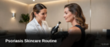 Psoriasis Skincare Routine: Natural Ways to Soothe Psoriasis Flare-Ups