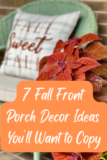 7 Fall Front Porch Decor Ideas to Create a Cozy Autumn Welcome